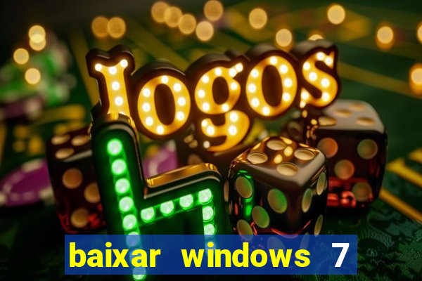 baixar windows 7 ultimate 64 bits com todos os drivers